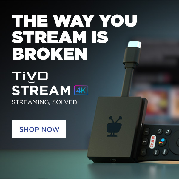 The way you stream is broken. Tivo Stream 4k - Streaming, Solved. Shop Now!