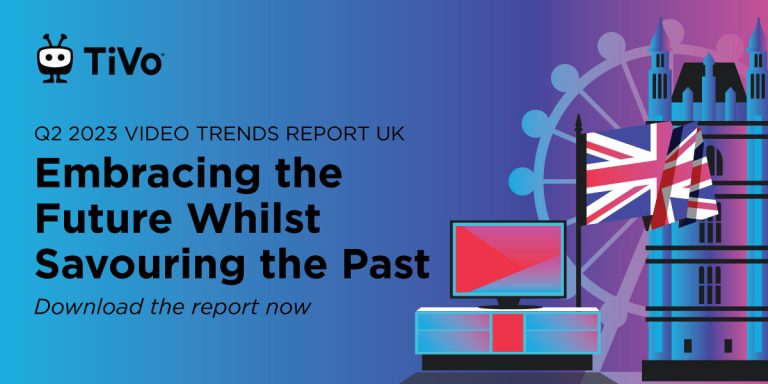 Available Now! New TiVo Q2 2023 Video Trends Report UK Available Now! New TiVo Q2 2023 Video Trends Report UK