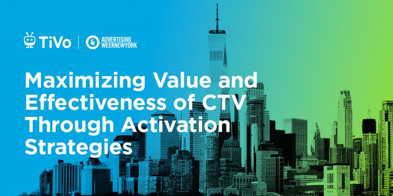 Watch Now: Maximizing Value and Effectiveness of CTV Through Activation Strategies