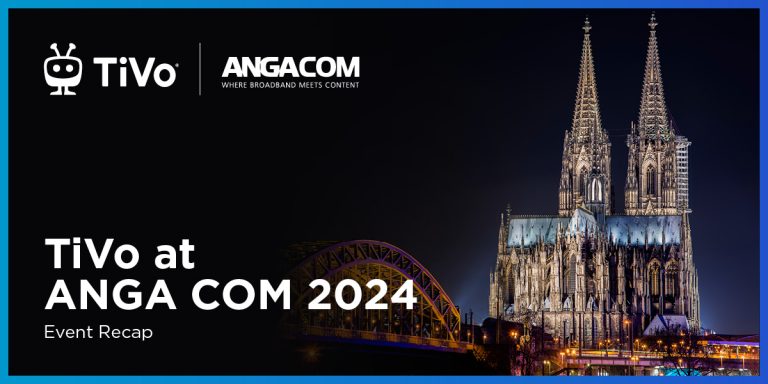 Watch Now! TiVo returned to ANGA COM 2024! Watch Now! TiVo returned to ANGA COM 2024!
