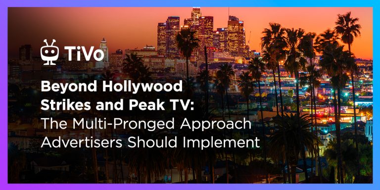 Beyond Hollywood Strikes and Peak TV: The Multi-Pronged Approach Advertisers Should Implement