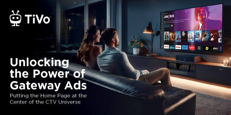 Unlocking the Power of Gateway Ads – Putting the Home Page at the Center of the CTV Universe Unlocking the Power of Gateway Ads – Putting the Home Page at the Center of the CTV Universe