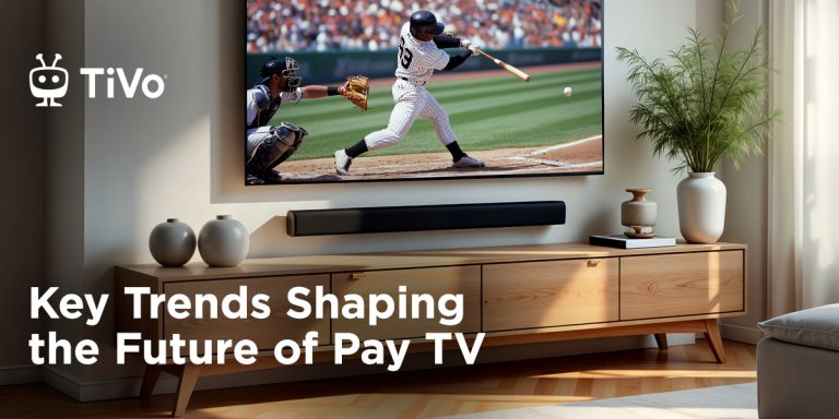 Top 3 Trends Shaping the Future for Pay TV Operators and ISPs