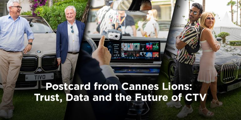 Postcard from Cannes Lions: Trust, Data and the Future of CTV Postcard from Cannes Lions: Trust, Data and the Future of CTV